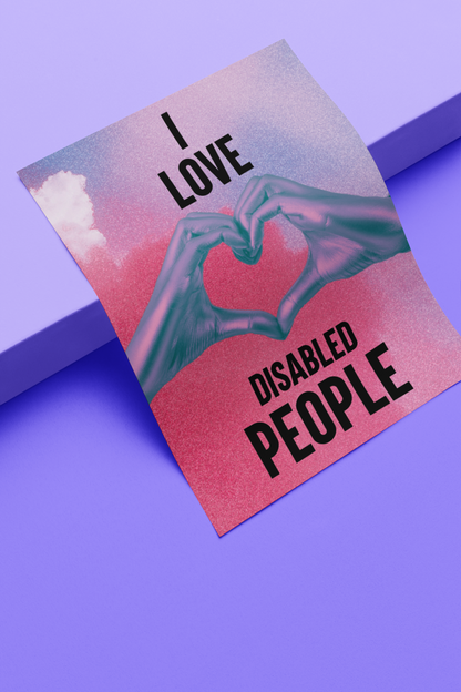 I Love Disabled People Poster