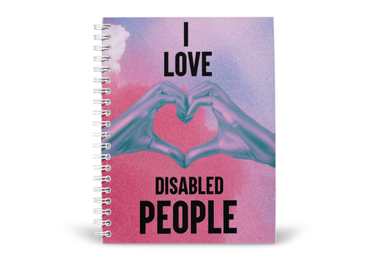 I Love Disabled People Spiral Bound Notebook